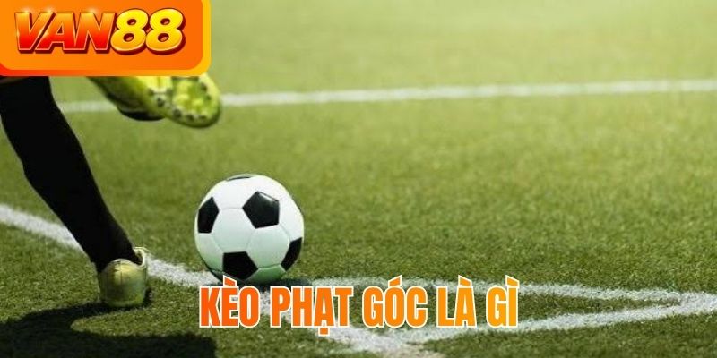 kèo phạt góc là gì