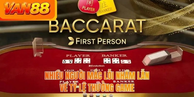 Nhiều người mắc lỗi nhầm lẫn về tỷ lệ thưởng game